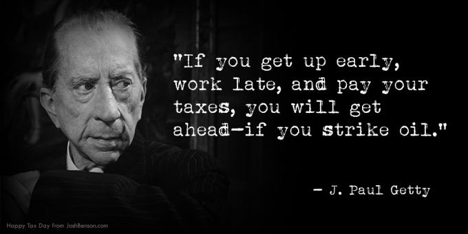 Famous tax quotes for this Tax Day • Josh Benson